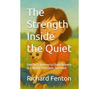 The Strength Inside the Quiet: One Girl’s Journey to Quiet Bravery in a World That Feels Too Loud