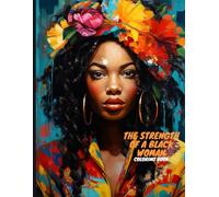 The Strength of a Black Woman: A Coloring Book Tribute