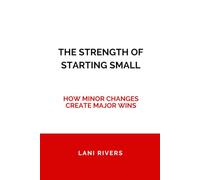 The Strength of Starting Small: How Minor Changes Create Major Wins