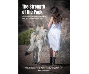 The Strength of the Pack: Discovering the Leader Within - A Leadership and Teamwork Guide for Kids