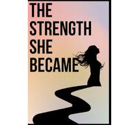 The Strength She Became