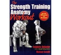 The Strength Training Anatomy Workout (Paperback) Frederic Delavier, Michael Gundill (Auteur)