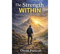 The Strength Within: Overcoming Depression One Step at a Time