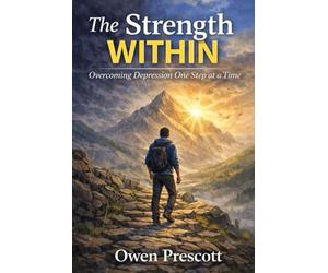 The Strength Within: Overcoming Depression One Step at a Time