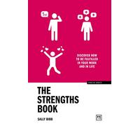 The Strengths Book: Discover How to Be Fulfilled in Your Work and in Life