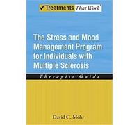 The Stress and Mood Management Program for Individuals With Multiple Sclerosis, Treatments That Work David Mohr (Auteur)