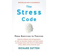 The Stress Code : From Surviving to Thriving – Macmillan