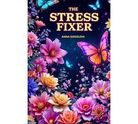 "THE STRESS FIXER: When Therapy Isn't an Option": "Emergency Repairs for Your Nervous System-No Therapist Required"