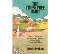 The Stress Free Habit John M. Perkins (Auteur)