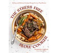 The Stress-Free Slow Cooker 60 Easy and Delicious Crockpot Recipes for Low-Prep Dinners - Stephanie Gigliotti - Page Street Publishing - ebook (ePub) - Livre