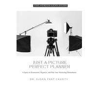 The Stress Less Guide: Just A Picture Perfect Planner: A Space To Brainstorm, Organize, And Plan Your Marketing Photoshoots