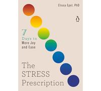 The Stress Prescription - Epel Elissa Ph.D. - Penguin Group USA - Livre en Anglais - Paperback Epel Elissa Ph.D.Epel Elissa Ph.D. (Auteur)