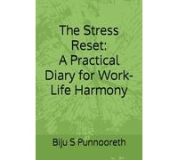 The Stress Reset: A Practical Diary for Work-Life Harmony