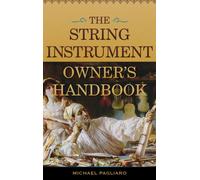 The String Instrument Owner's Handbook