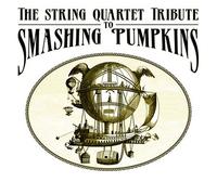 The String Quartet Tribute to Smashing Pumpkins