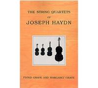 The String Quartets of Joseph Haydn Floyd K. Grave, Margaret Grave (Auteur)