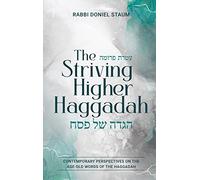 The Striving Higher Haggadah: Contemporary perspectives on the age-old words of the Haggadah
