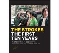 The Strokes First Ten Years The Strokes First Ten Years (Auteur)
