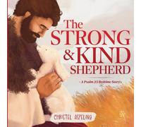 The Strong and Kind Shepherd: A Psalm 23 Christian Bedtime Story