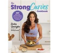 The Strong Curves Cookbook by Shelley Darlington Shelley Darlington (Auteur)