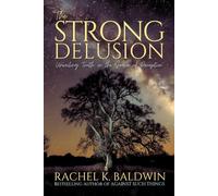 The Strong Delusion: Unveiling Truth in the Season of Deception