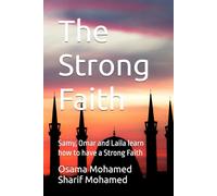 The Strong Faith: Samy, Omar and Laila learn how to have a Strong Faith