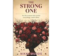 The Strong One: For the woman who carries everything-and is done.