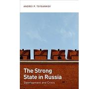 The Strong State In Russia: Development And Crisis