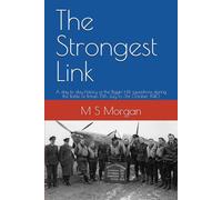 The Strongest Link: A day to day history of the Biggin Hill squadrons during the Battle of Britain 15th July to 31st October 1940