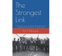 The Strongest Link: A day to day history of the Biggin Hill squadrons during the Battle of Britain 15th July to 31st October 1940