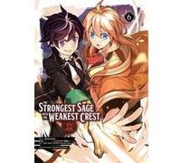 The Strongest Sage with the Weakest Crest 6 by Shinkoshoto Shinkoshoto (Auteur)