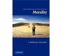 The Structural Evolution of Morality - J. London School of Economics and Political Science McKenzie Alexander - Cambridge University Press - Livre en Angl J. London School of Economics and Political S
