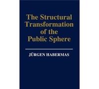 The Structural Transformation of the Public Sphere by Jurgen Professor of Philosophy Emeritus at the Johann Wolfgang Goethe University in Frankfurt Haberm Jurgen Habermas (Auteur)