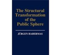 The Structural Transformation of the Public Sphere by Jurgen Professor of Philosophy Emeritus at the Johann Wolfgang Goethe University in Frankfurt Haberm Jurgen Habermas (Auteur)