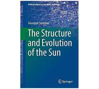 The Structure And Evolution Of The Sun