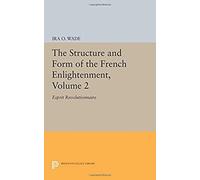 The Structure And Form Of The French Enlightenment, Volume 2