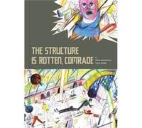 The Structure is Rotten Comrade by Yann Kebbi Unknown (Auteur)