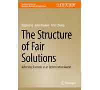 The Structure of Fair Solutions: Achieving Fairness in an Optimization Model