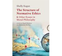 The Structure of Normative Ethics & Other Essays in Moral Philosophy - Shelly Kagan - Oxford university press - ebook (ePub) - Livre