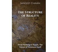 The Structure of Reality: From Nothing to Ripple, The Nature of Existence Itself