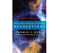 The Structure of Scientific Revolutions: 50th Anniversary Edition