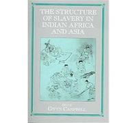 The Structure of Slavery in Indian Ocean Africa and Asia, Studies in Slave and Post-Slave Societies and Cultures Gwyn Campbell (Auteur)