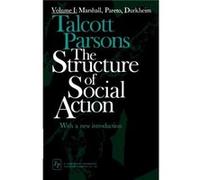 Structure of Social Action : volume 1