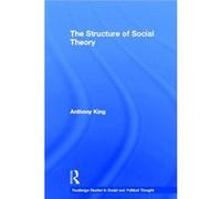 The Structure of Social Theory by Anthony King King, Anthony (Auteur)
