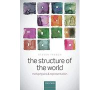 The Structure Of The World: Metaphysics And Representation
