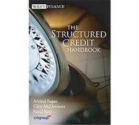 The Structured Credit Handbook, Wiley Finance Series Arvind Rajan, Glen Mcdermott, Ratul Roy (Auteur)