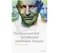 The Structured Self in Hellenistic and Roman Thought Christopher Gill (Auteur)