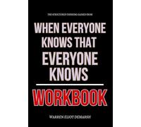 The Structured Thinking Gained From When Everyone Knows That Everyone Knows Workbook: How to Integrate Pinker’s Framework into Every Choice, Signal, and Social Game You Play
