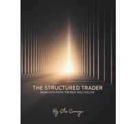 The Structured Trader: Begin with faith; the rest will follow.