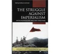 The Struggle against Imperialism: Anticolonialism and the Cold War (Exploring World History) - [Version Originale] Inconnu (Auteur)